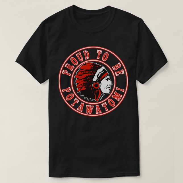 Native American stolt över att vara potawatomi  T Shirt (Design framsida)