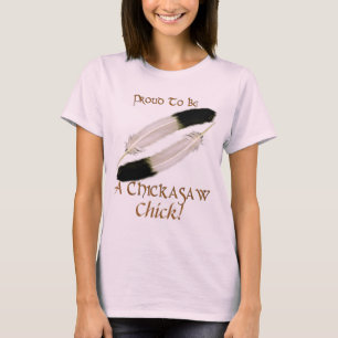 Native American 'STOUY TO BE A CHICKASAW Chick' Tee Shirt