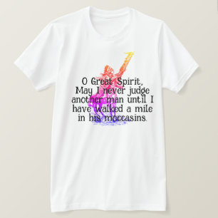 Native American "Walk a mile in his moccasins" T Shirt
