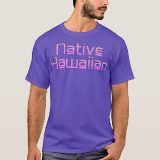 Native Hawaiian T Shirt