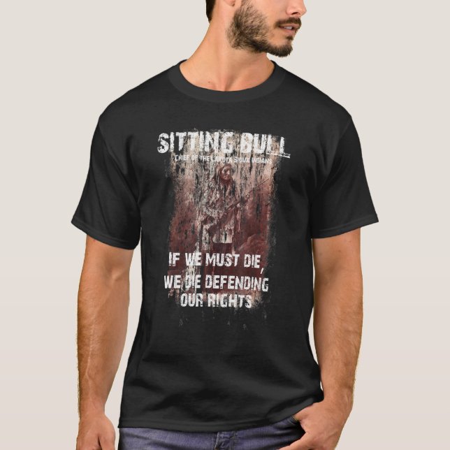 Native Indian Sitta Bull Sioux Lakota T Shirt (Framsida)