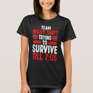 Nattarbetare Överlever 705 Övernattningsfabrik T Shirt