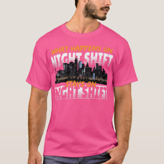 Nattskift arbetare Graveyard vad som händer på nat T Shirt