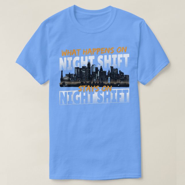 Nattskift arbetare Graveyard vad som händer på nat T Shirt (Design framsida)