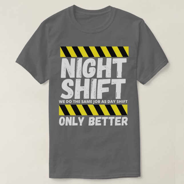 Nattskift arbetare över natten Skift Funny T Shirt (Design framsida)