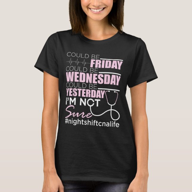 Nattskift Cna Life - Auktoriserad Nursing Istant N T Shirt (Framsida)