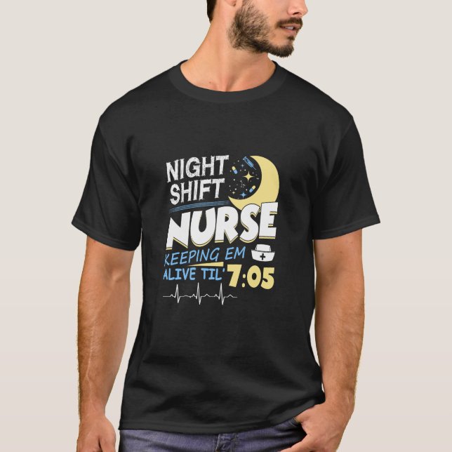 Nattskift Nurse Kepping Em Alive Til T Shirt (Framsida)