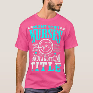 Nattskiftsjuksköterska Novelty t för Nattskift sju Shirt
