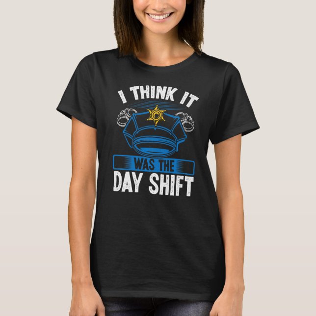 Nattskifttspolisen var Dag skift över natten T Shirt (Framsida)