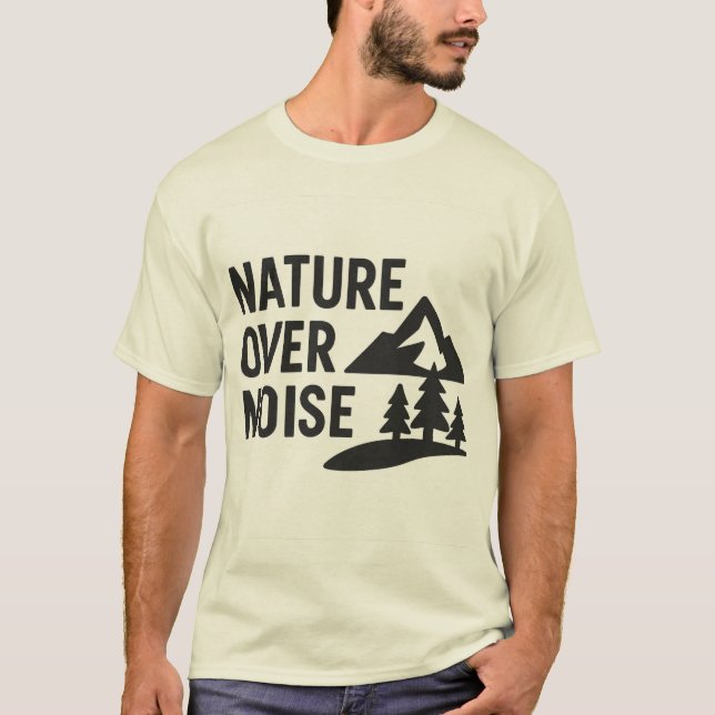 Natur över buller - minimal typografi, citat t shirt (Framsida)