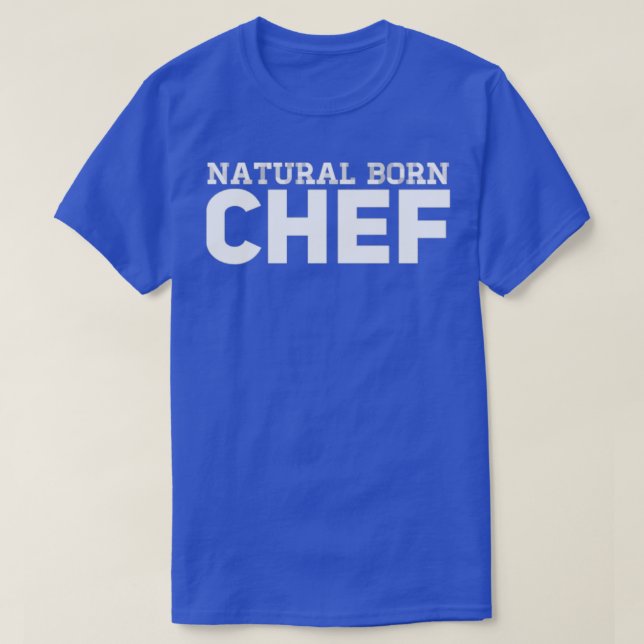 Natural Born Chef T Shirt (Design framsida)