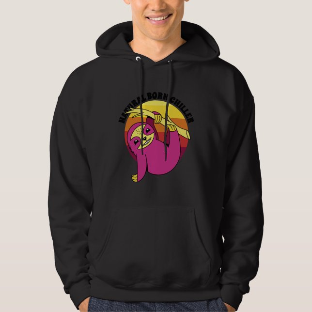 Natural Born Chiller Funny Sloth Lazy Sloth Cute A Hoodie (Framsida)