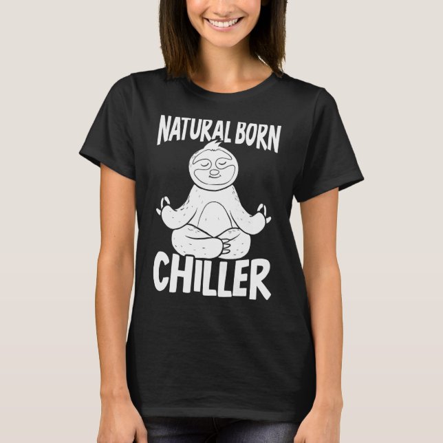 Natural Born Chiller Lazy Sloth Arboreal Wildlife T Shirt (Framsida)