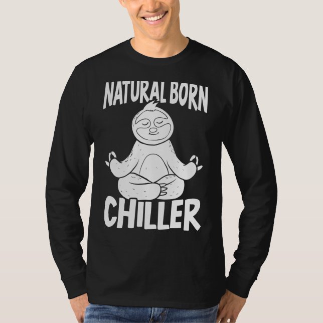 Natural Born Chiller Lazy Sloth Arboreal Wildlife T Shirt (Framsida)