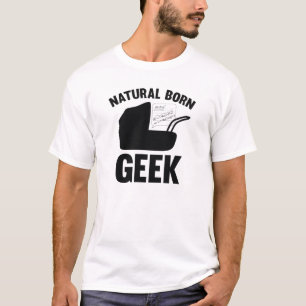Natural Born Geek T Shirt