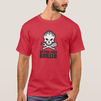Natural born griller tee shirt