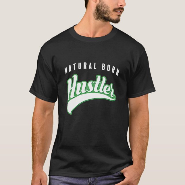 Natural Born Hustler Money Hustle T Shirt (Framsida)
