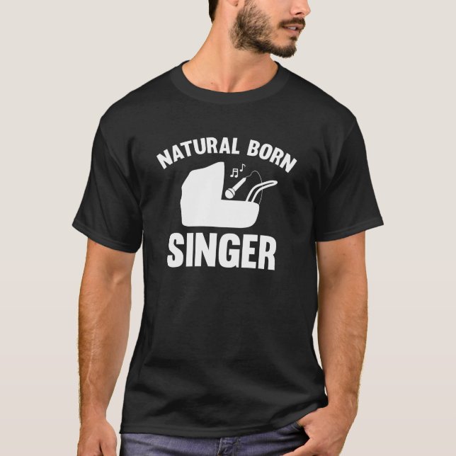 Natural Born Singer T Shirt (Framsida)