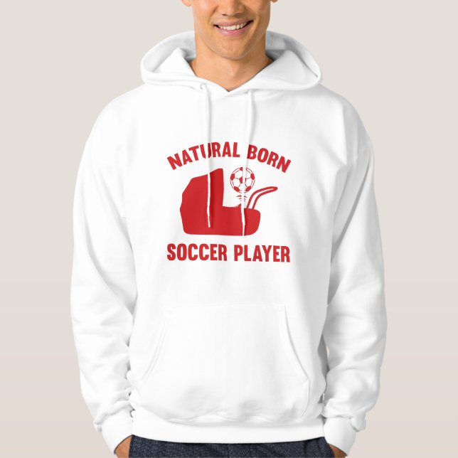Natural Born Soccer Player Hoodie (Framsida)
