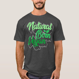 Natural Born Vegan Vegan Mom Veggie Plant Lover Mo T Shirt
