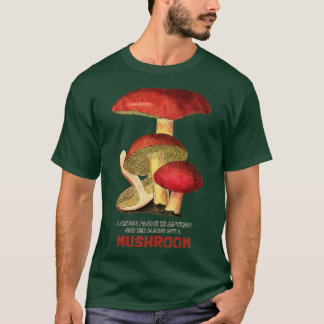 Nature alone is antique and the oldest art a MUSHR T Shirt