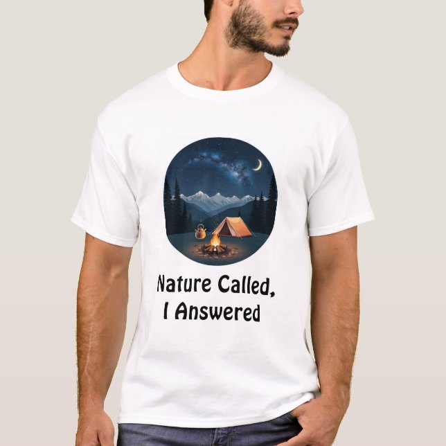 Nature Called, I Answered T Shirt (Framsida)