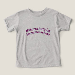 Nature conservation is human protection (German) T Shirt