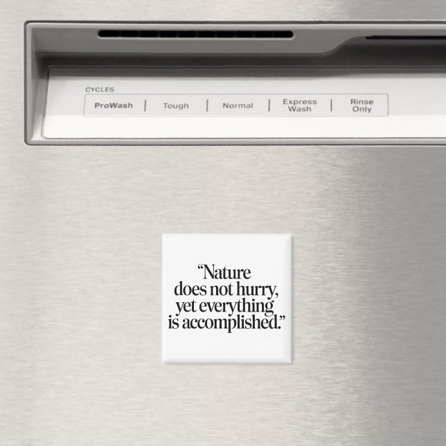 "Nature Does Not Hurry" - Citation Zen Inspirante Magnet (In Situ (Dishwasher))