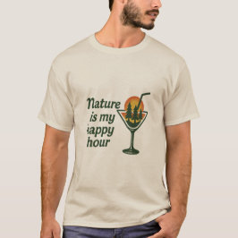 Nature is my Happy Hour Premium T Shirt
