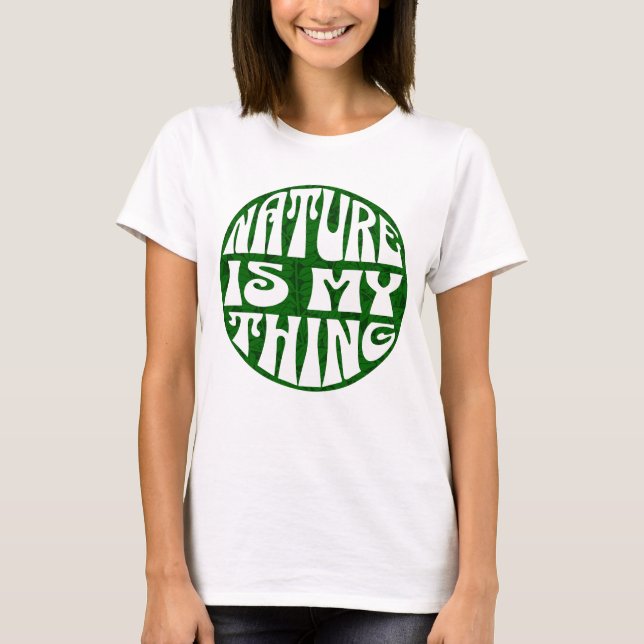 Nature is my Thing T Shirt (Framsida)