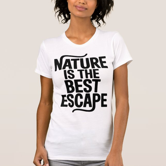 Nature Is The Best Escape Outdoor Quote Design T Shirt (Framsida)