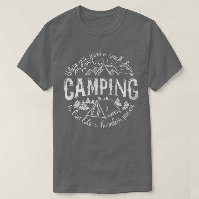 Nature Lover Camping Gift where you spend a small  T Shirt (Design framsida)
