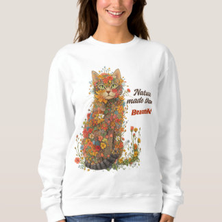 Nature Made Them Beautiful Floral Cat Sweatshirt T Shirt