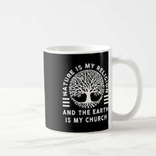 Naturen är min religiösa jord är min kyrkas moders kaffemugg
