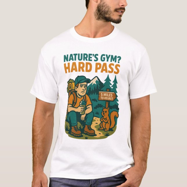 Naturens Gym? HÅRDA PASS - Lustigt antilackeringss T Shirt (Framsida)