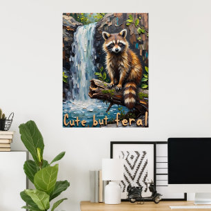 Naturens rebell: "Cute but Feral" Raccoon Poster