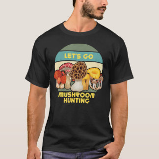 Naturkonst Morel Jägare Låt Oss Gå Svamp T Shirt