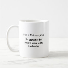 Naturläkare, ett bra sätt att förlora dina pengar kaffemugg