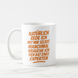 Natürlich rede ich mit mir selbst Rat von Experten Kaffemugg