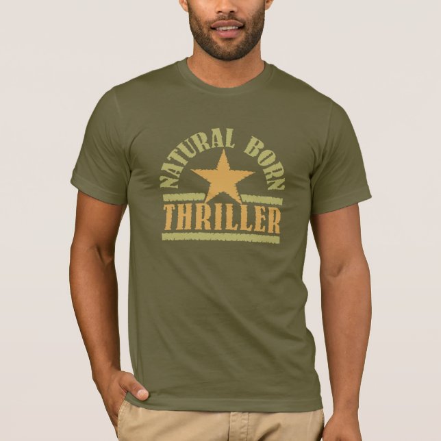Naturlig Born Thriller-skjorta - välj stil T-shirt (Framsida)