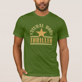 Naturlig Born Thriller-skjorta - välj stil T-shirt