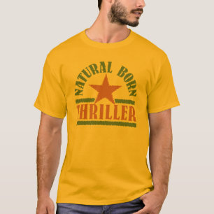 Naturlig Born Thriller-skjorta - välj stil Tee Shirt