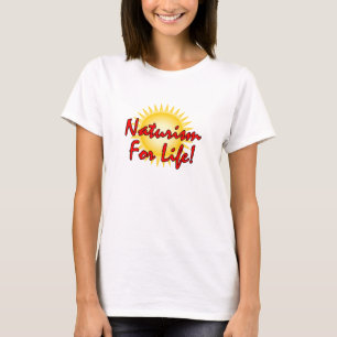 Naturlighet - Naturlighet för livet Tee Shirt