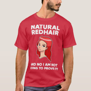 Naturligt Rödhårig: Gift med naturlig omkrets T Shirt