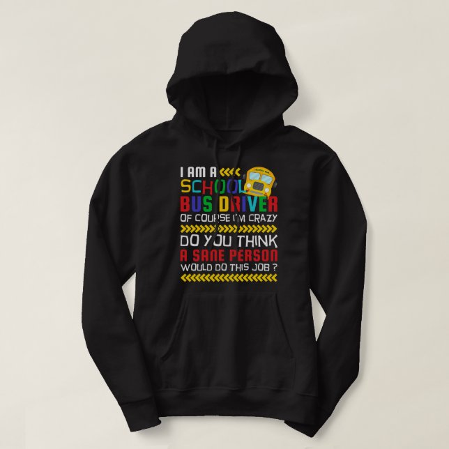 Naturligtvis är jag Crazy Funny School Buss-chauff Hoodie (Design framsida)