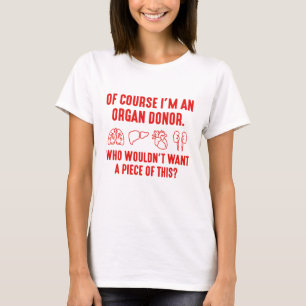 Naturligtvis Är Jag En Organdonator T Shirt