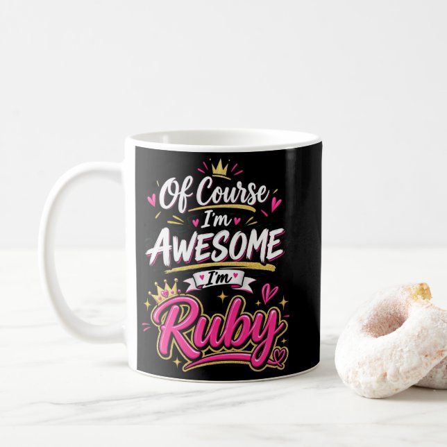 Naturligtvis Är Jag Fantastisk Jag heter Ruby Kaffemugg (Med munk)