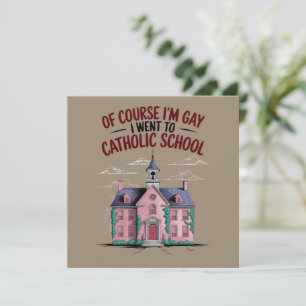 Naturligtvis är jag gay, jag gick på katolsk skola inbjudningar