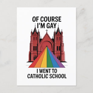Naturligtvis är jag Gay, jag gick till katolska HB Meddelande Vykort