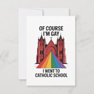 Naturligtvis är jag Gay, jag gick till katolska HB Tack Kort